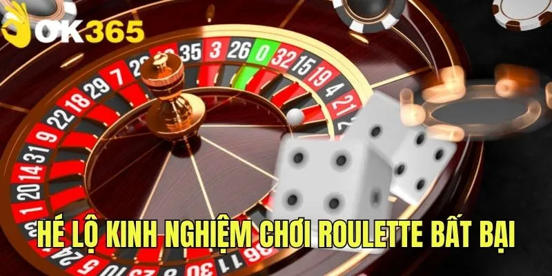 Hé lộ kinh nghiệm chơi Roulette online tại OK365 bất bại