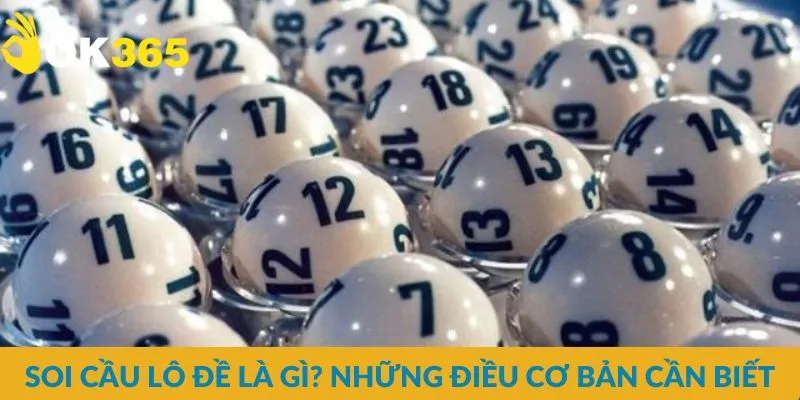 Soi cầu lô đề là gì? Những điều cơ bản cần biết