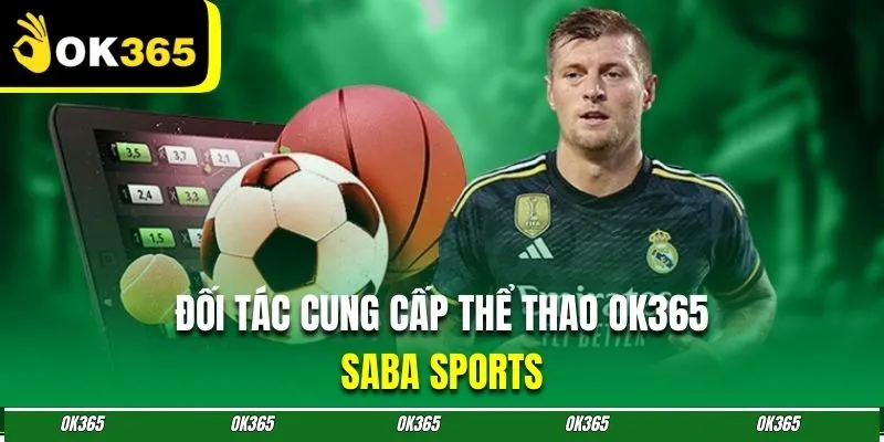 Đối tác Saba Sports chuyên cung cấp những trận cầu kịch tính nhất