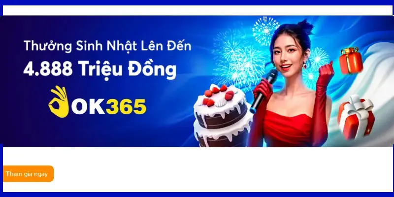 Thưởng sinh nhật hội viên OK365 cực hấp dẫn