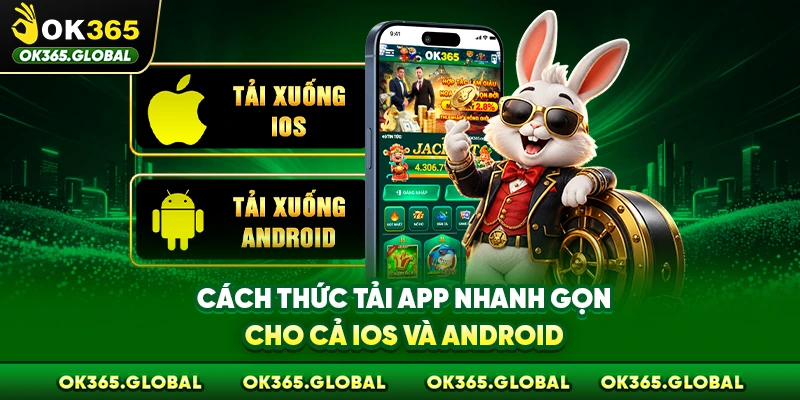 Cách thức tải app nhanh gọn cho cả iOS và Android