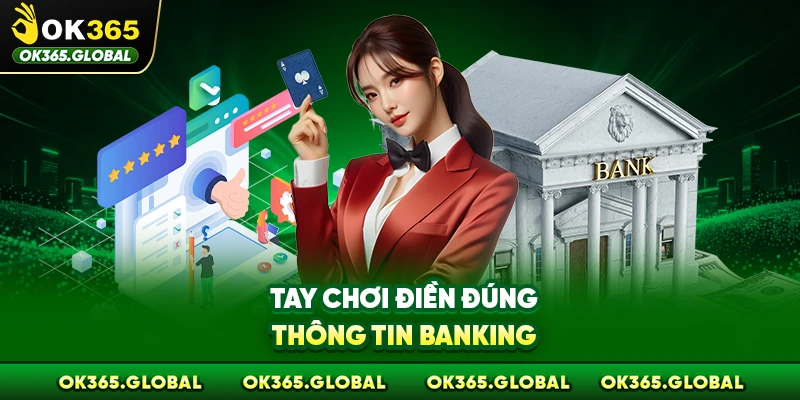 Tay chơi điền đúng thông tin Banking