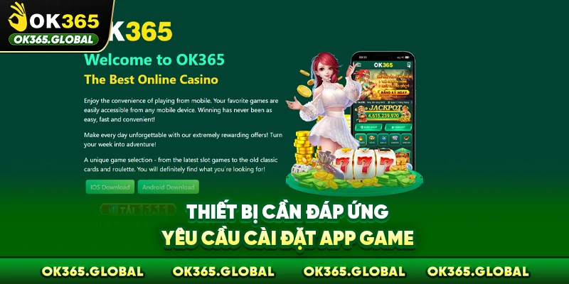 Thiết bị cần đáp ứng yêu cầu cài đặt app game